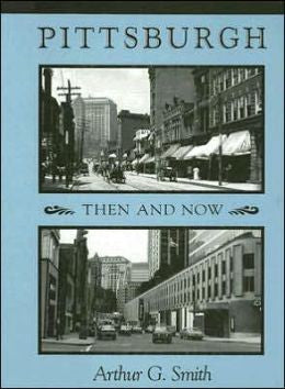 Pittsburgh Then and Now