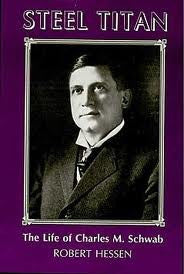 Steel Titan: The Life of Charles M. Schwab