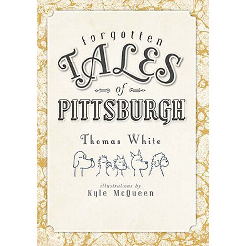 Forgotten Tales of Pittsburgh